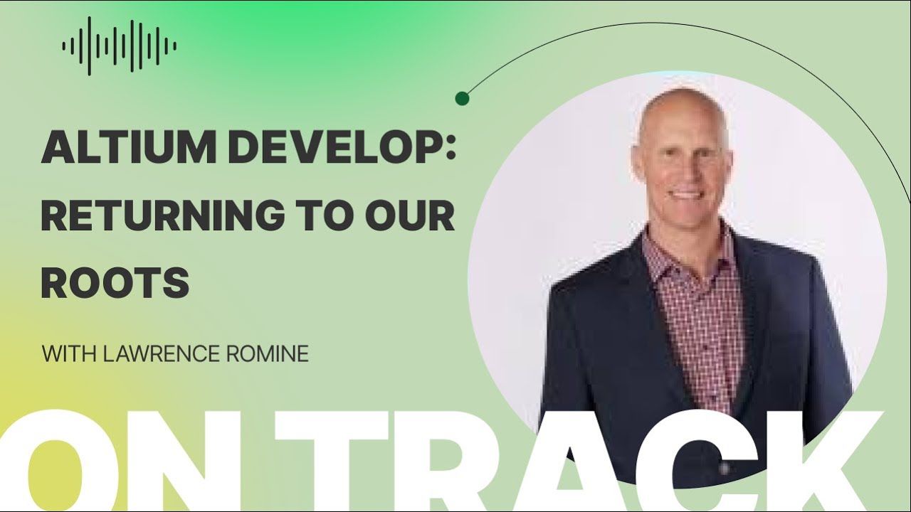 Altium Develop: Returning to Our Roots