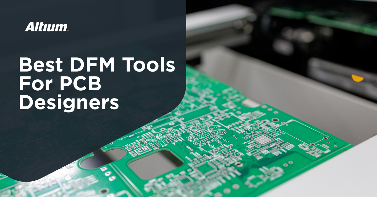 Best Tools For PCB DFM Checks