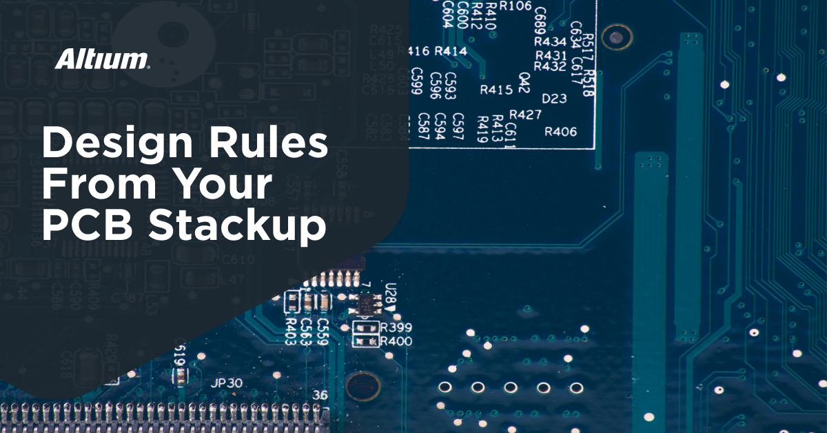 Design Constraints That Comes From the PCB Stackup