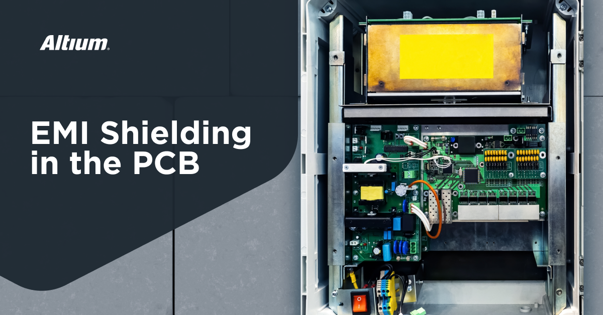 EMI-Reducing PCB Shielding Techniques For Your Designs