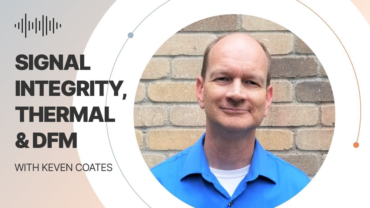 Signal Integrity, Thermal & DFM: PCB West Preview with Keven