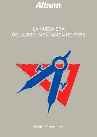 LA NUEVA ERA DE LA DOCUMENTACIÓN DE PCBS