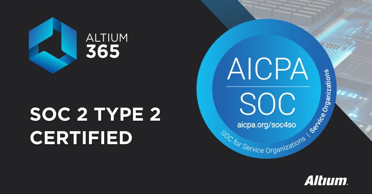 Altium Achieves SOC 2 Type 2 | Altium 365