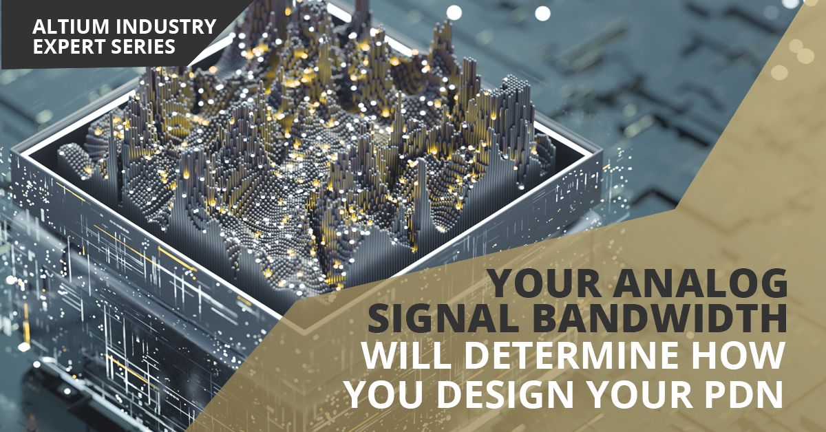 Analog Signal Bandwidth and its Relation to Power Integrity | PCB ...