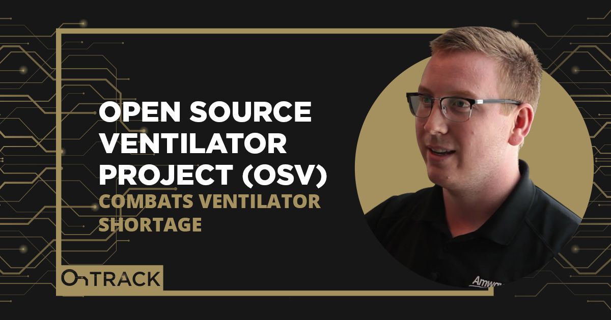 Open Source Ventilator Project (OSV) Combats Ventilator Shortage ...