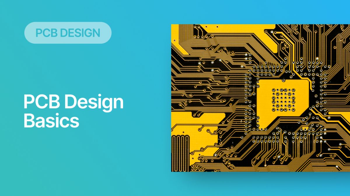 PCB Design Basics for New Designers | Getting Started