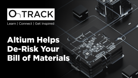 Altium Helps De-Risk Your Bill of Materials