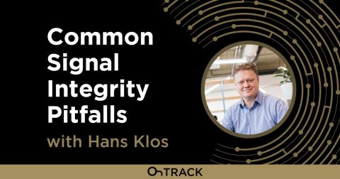 Common Signal Integrity Pitfalls with Hans Klos
