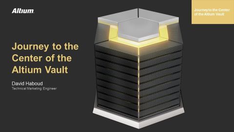 Journey To The Center Of The Altium Vault - Overview