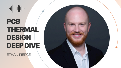 PCB Thermal Design Deep Dive with Ethan Pierce