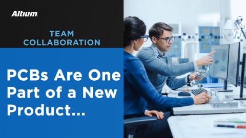 PCBs Are Just One Part of Product Design