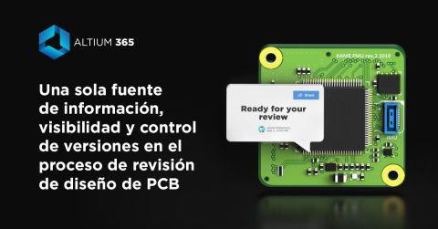 Una sola fuente de información, visibilidad y control de versiones en el proceso de revisión de diseño de PCB
