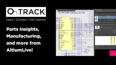 Parts Insights, Manufacturing, and more from AltiumLive!