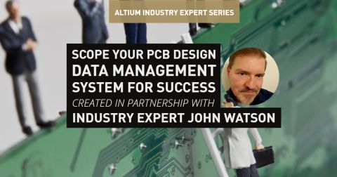 Scope Your PCB Design Data Management System for Success