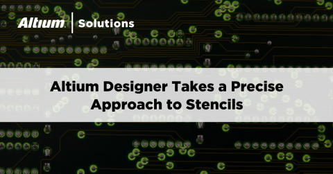 DIY PCB Stencil Made Easy with Proper Board Layout Software
