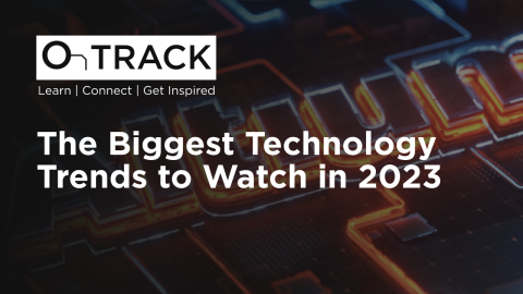 The Biggest Technology Trends to Watch in 2023