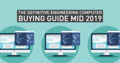 The Definitive Engineering Computer Buying Guide Mid 2019