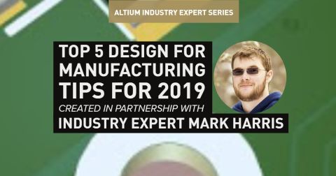 Top 5 Design For Manufacturing Tips for 2019