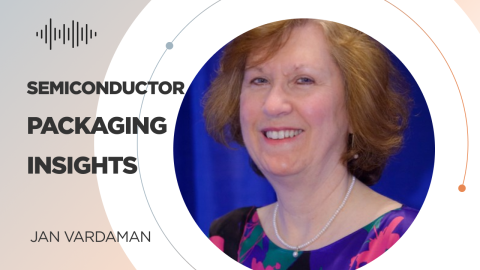 Unpacking Semiconductor Packaging: Insights with Jan Vardaman