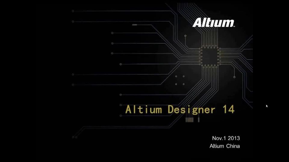 2013-12-11 - Altium Designer 14 新功能 - CN - Webinar - CHINA - ADSCvid