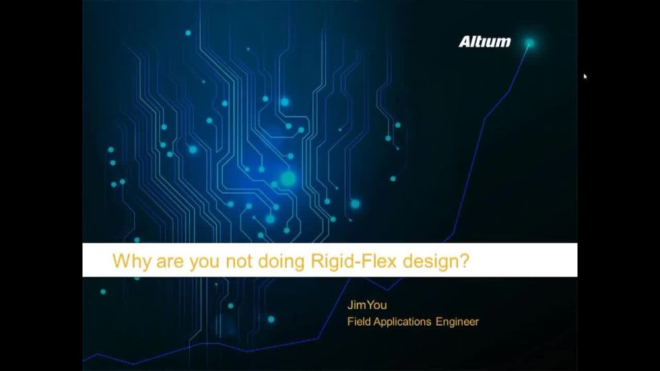 2015-07-27 - 为什么你不使用软硬结合板设计 - CN - Webinar - CHINA - ADSCvid