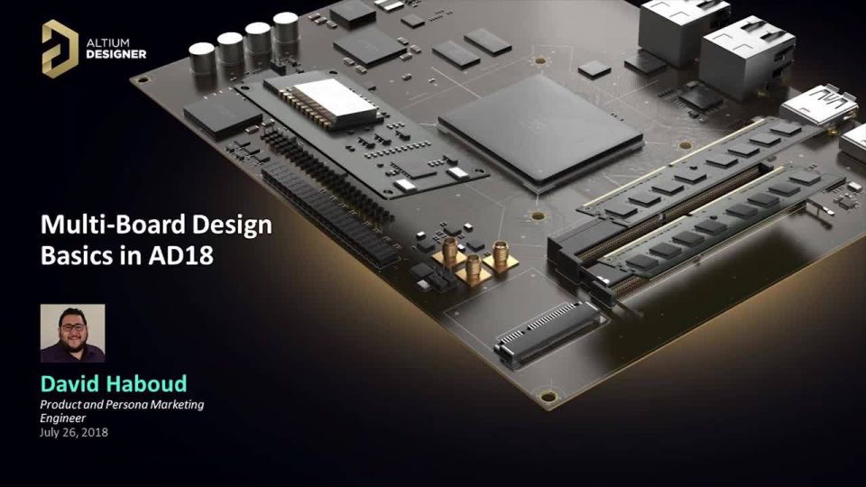 2018-07-26 Multi-Board Design Basics in Altium Designer 18 : - EN - Webinar - USA - ADSCVID