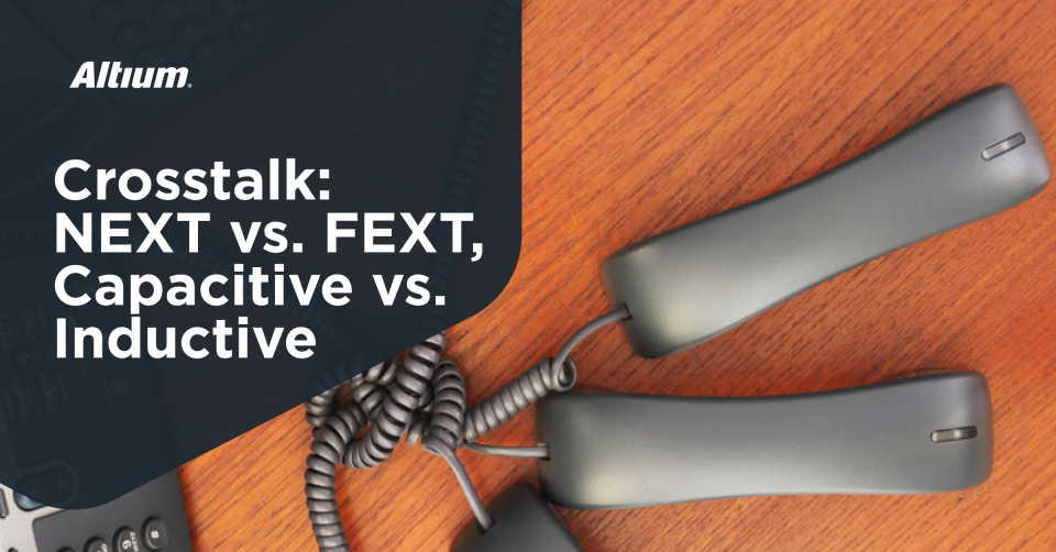 Addressing Forward and Backward Crosstalk in PCB Design