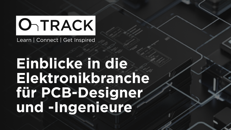 Einblicke in die Elektronikbranche für PCB-Designer und -Ingenieure