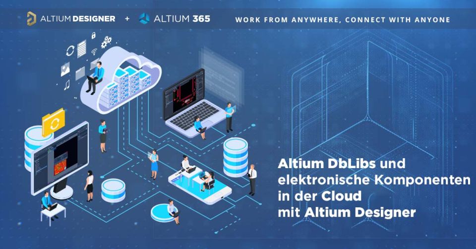 Altium DbLibs und elektronische Komponenten in der Cloud mit Altium Designer