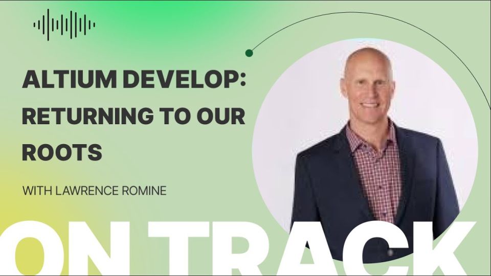 Altium Develop: Returning to Our Roots