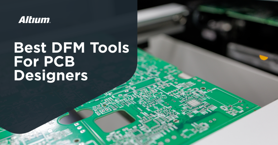 Best Tools For PCB DFM Checks