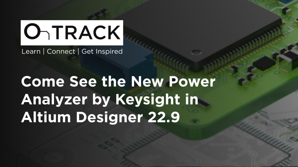 Come See the New Power Analyzer by Keysight in Altium Designer 22.9