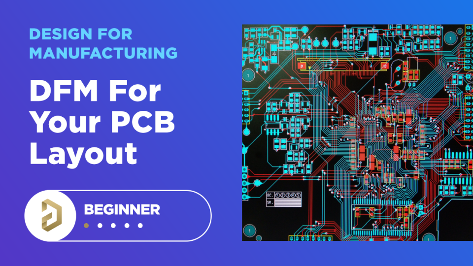 DFM nel layout del tuo PCB