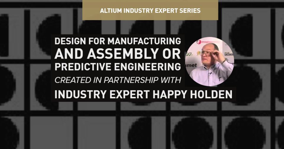Design for Manufacturing and Assembly (DFM/A) or Predictive Engineering