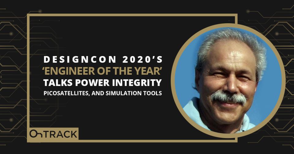 DesignCon 2020’s ‘Engineer of the Year’ Talks Power Integrity, Picosatellites, and Simulation Tools