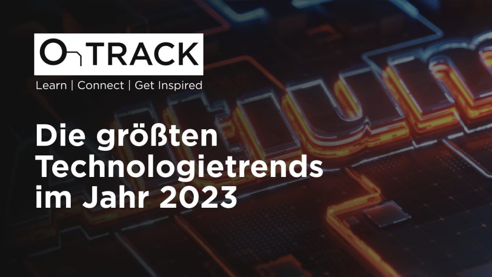 Die größten Technologietrends im Jahr 2023