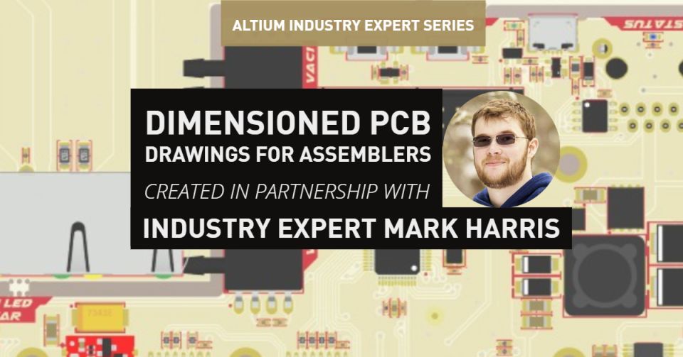 Dimensioned PCB Drawings for Assemblers