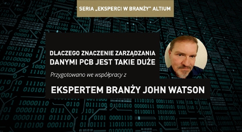 Dlaczego znaczenie zarządzania danymi PCB jest takie duże