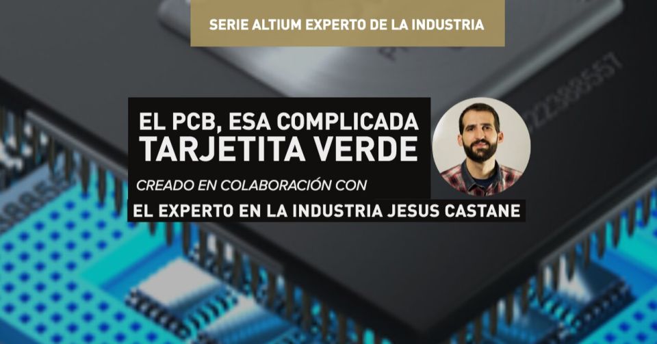 El PCB, Esa Complicada Tarjetita Verde
