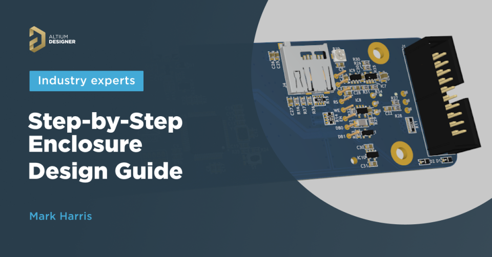 Integrating an Electronics Enclosure Design with Altium Designer