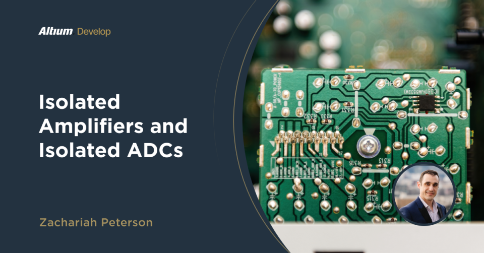 Isolated ADC or Isolated Amplifier: Which to Use in Your PCB