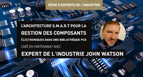 L’architecture S.M.A.R.T pour la gestion des composants électroniques dans une bibliothèque PCB