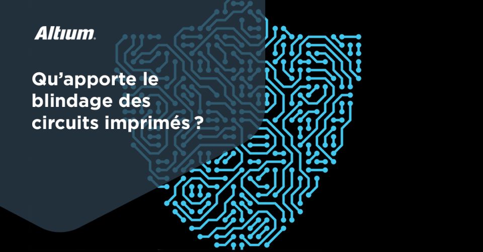 Le blindage des circuits imprimés pour protéger votre conception