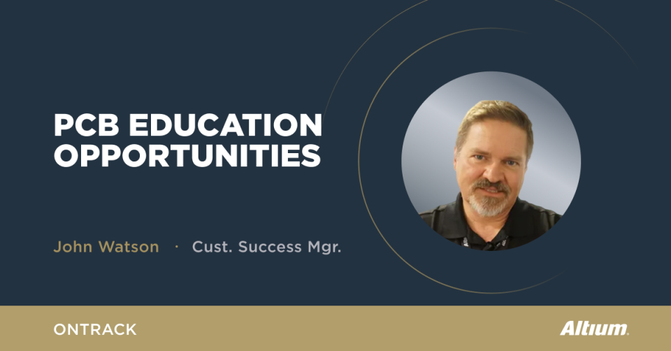 New Opportunities for PCB Education with John Watson