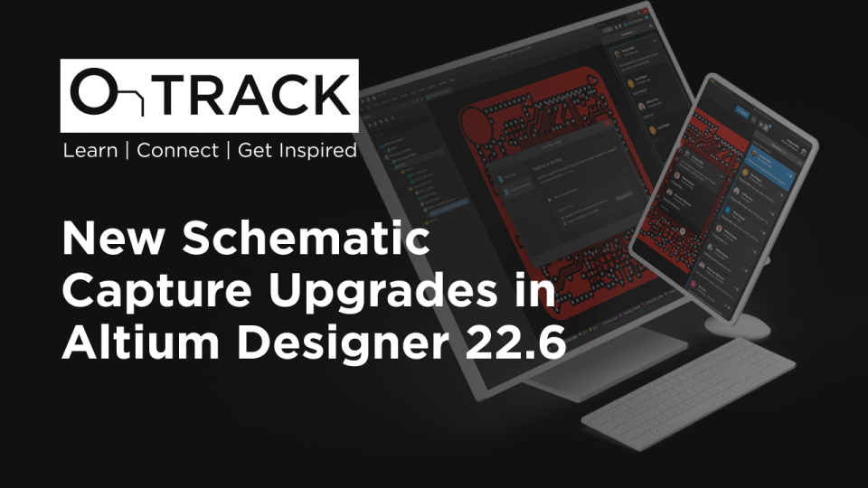 New Schematic Capture Upgrades in Altium Designer 22.6