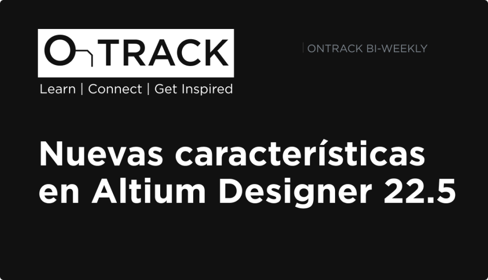 Nuevas características en Altium Designer 22.5