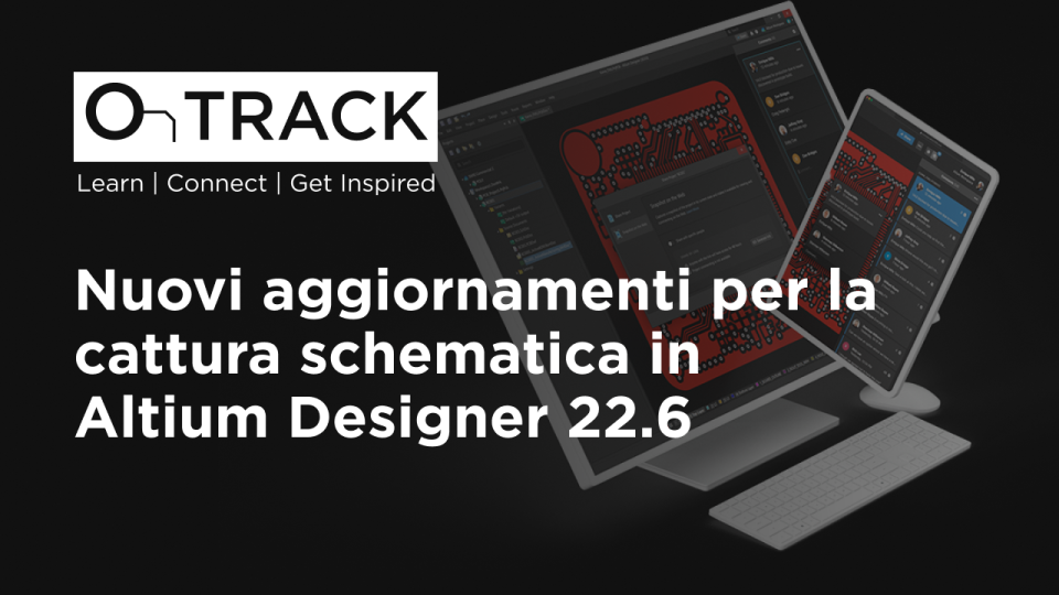 Nuovi aggiornamenti per la cattura schematica in Altium Designer 22.6