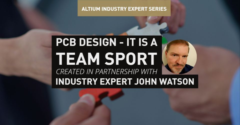 PCB Design - It is a Team Sport