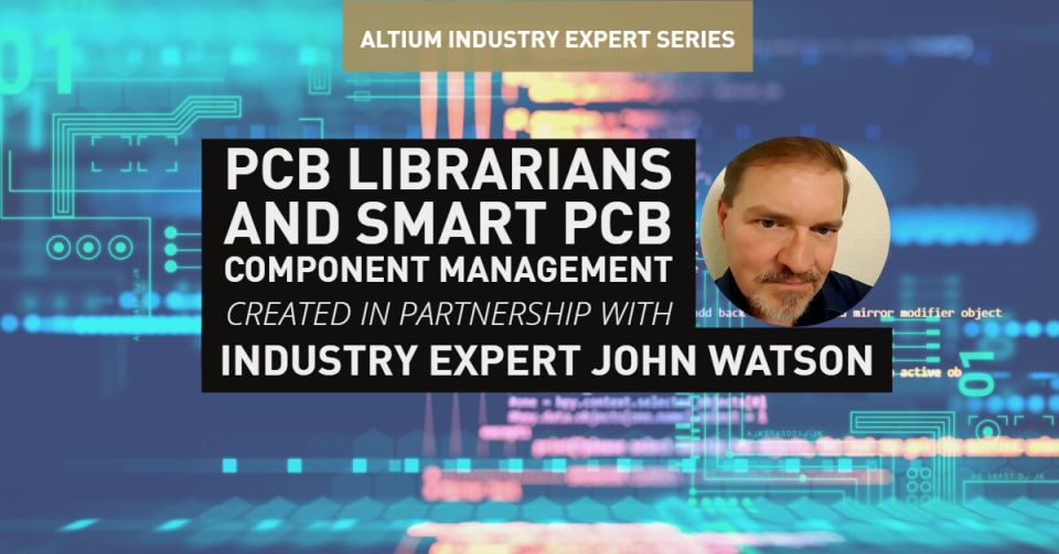 PCB Librarians and SMART PCB Component Management