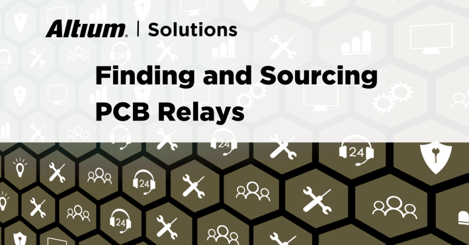 PCB Relay Selection, Design, and Layout are Easy in Altium Designer